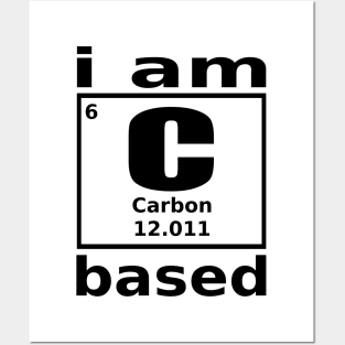 I am Carbon based Posters and Art